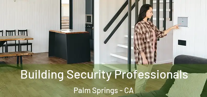  Building Security Professionals Palm Springs - CA