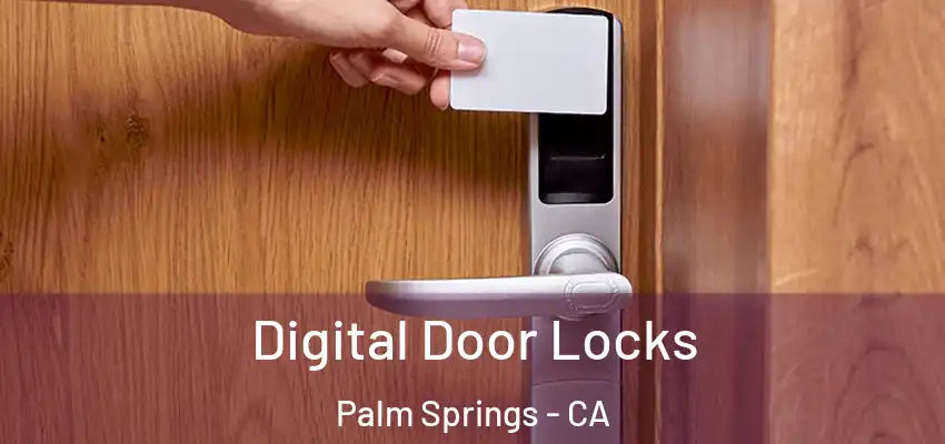  Digital Door Locks Palm Springs - CA