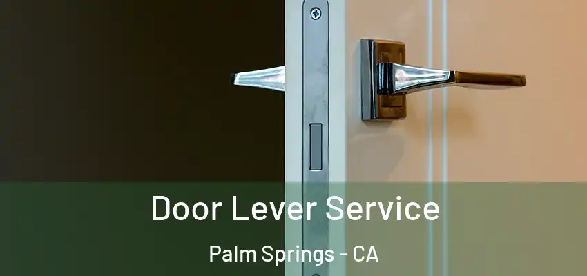  Door Lever Service Palm Springs - CA