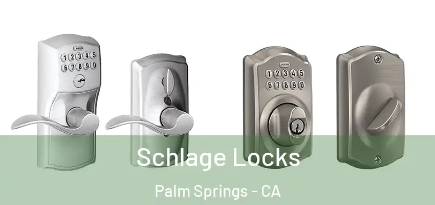 Schlage Locks Palm Springs - CA