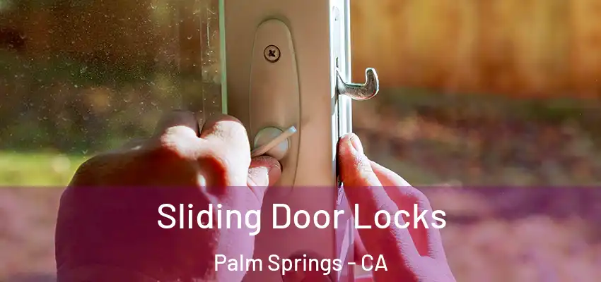  Sliding Door Locks Palm Springs - CA